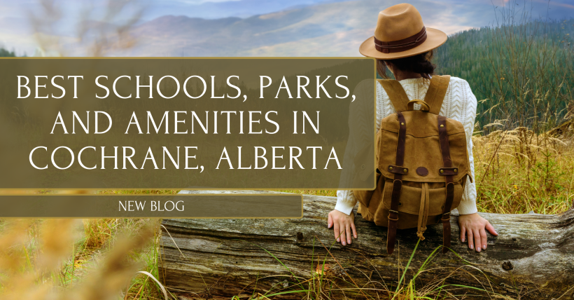 Best Schools, Parks, and Amenities in Cochrane: 2025 Community Guide